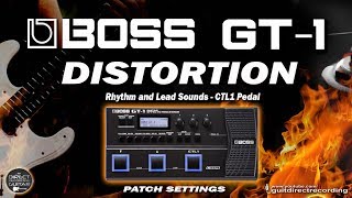 BOSS GT-1 DISTORTION - Lead and Rhythm Sounds [CTL1 Pedal] Patch Settings.