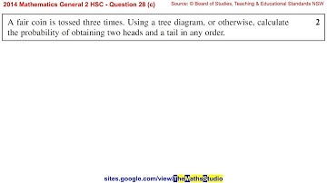 2014 Maths General 2 HSC Q28c Solve 3-stage coin toss probability problem using 2-way table
