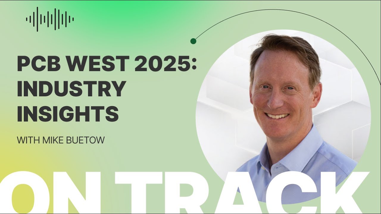 PCB West 2025: взгляд на электронную индустрию с Майком Буэтоу