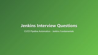 Jenkins Interview Questions | CI CD Pipeline Automation &amp; Jenkins Fundamentals
