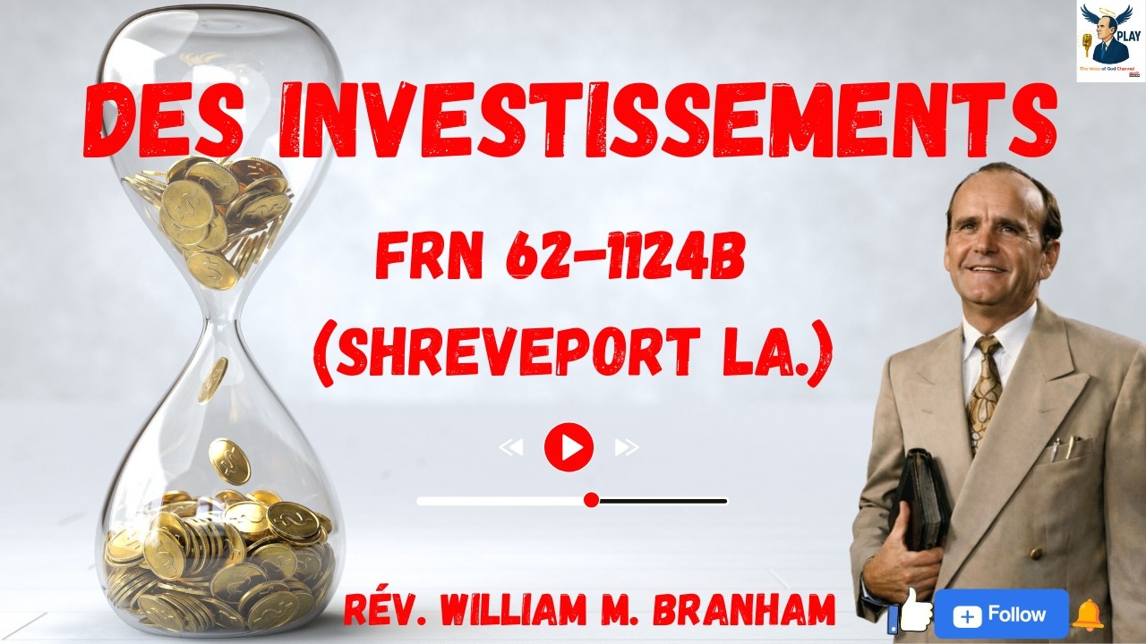 FRN 62 1124B–Des investissements | Rév.William Marrion Branham