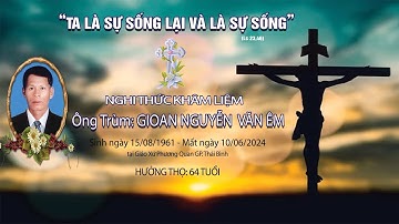 Nghi Thức Khâm Liệm Và Phát Tang Ông Trùm Gioan Nguyễn Văn Êm - Tại Gia Tang - G.x Phương Quan.