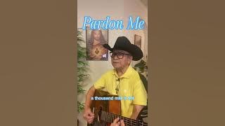 Pardon Me (with lyrics)