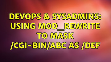 DevOps & SysAdmins: Using mod_rewrite to mask /cgi-bin/abc as /def