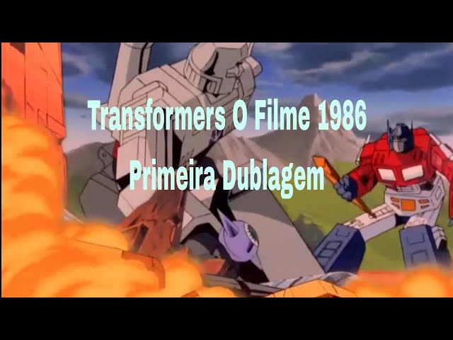 Transformers - O Filme - 1986 - Dublado (Primeira Dublagem) 