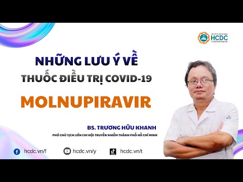 Video NHỮNG LƯU Ý VỀ THUỐC ĐIỀU TRỊ COVID-19: MOLNUPIRAVIR - youtube
