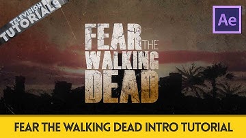 Fear the Walking Dead Intro | After Effects TV Tutorial
