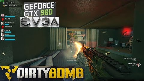 Dirty Bomb - Maxed out Gameplay @ GTX 960 SSC and AMD FX 8350 with fps