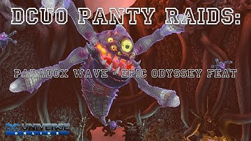 DCUO Panty Raid - Paradox Wave: Epic Odyssey Feat