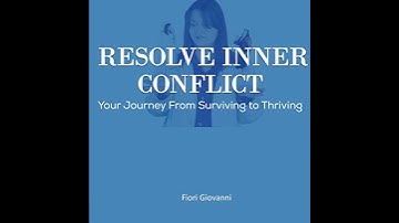 Resolve Inner Conflict by Fiori Giovanni | Full Audiobook