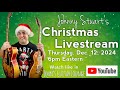Johnny Stuart’s Christmas Livestream 2024