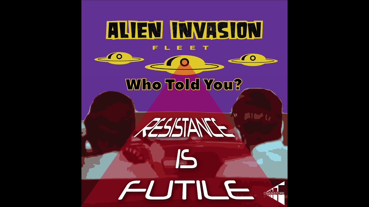 ALIEN INVASION FLEET - Who Told You? - YouTube Music