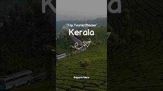 Kerala Tourist Places Kerala Trip 