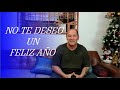 NO TE DESEO FELIZ AÑO