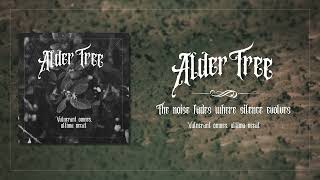 Alder Tree - The Noise Fades Where Silence Evolves