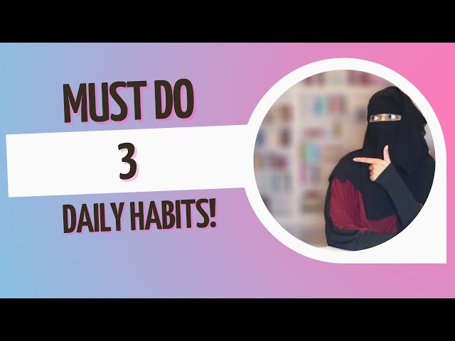 The 3 Habits For A More Productive Life