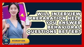 Will Interview Preparation Help You Answer Behavioral Questions Better? | Internship Hero News