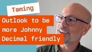 Taming Outlook to be more Johnny.Decimal friendly