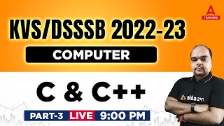 KVS/DSSSB 2022-23 | KVS PGT Computer Science Preparation | C & C++ Part 3