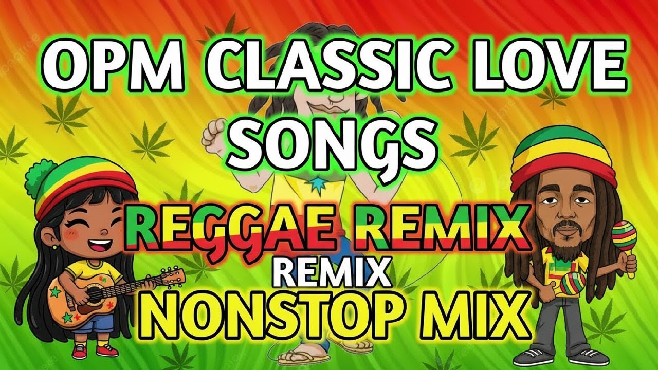 BEST CLASSIC OPM LOVE SONGS || REGGAE REMIX || NONSTOP MIX