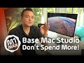 Mac studio base model is enough 