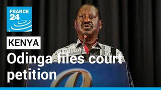 Kenya's Odinga files court petition against presidential election result • FRANCE 24 English