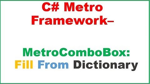 C# MetroFramework S2E3 : MetroCombobox - Fill From Dictionary