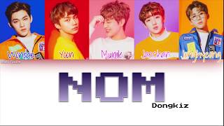 DONGKIZ (동키즈) ~ NOM (놈) [Color Coded Han|Rom|Eng|가사]