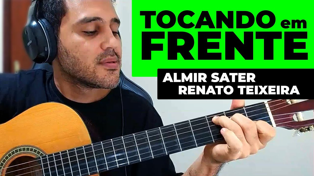 Como Tocar TOCANDO EM FRENTE de ALMIR SATER e RENATO TEIXEIRA no VIOLÃO