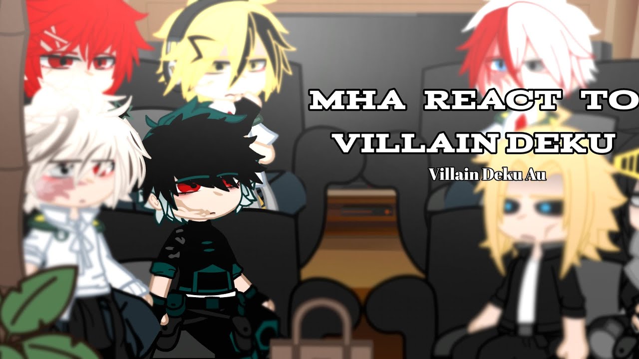 READ DESC PLEASE || Mha react too Deku || Villain Deku au || BNHA || FANON || bkdk? || Eden