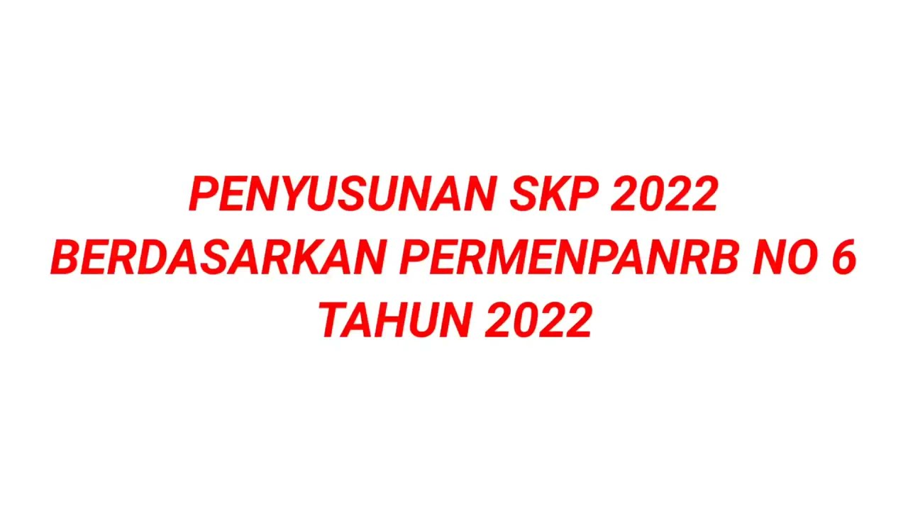 Tata Cara Penyusunan SKP 2022 Berdasarkan PermenpanRb No. 6 Tahun 2023
