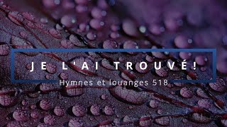 Video thumbnail of "518 - Je l'ai trouvé! (voix) | Hymnes et louanges | Audréanne Cloutier"