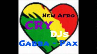 AFRO - CRY - DJs Gabba & Pax Remix