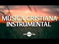 🌄🙏🏼💆🏻‍♂️Música Instrumental Cristiana / Despertar Con Dios / Descanso Espiritual💆🏻‍♂️🙏🏼🌄