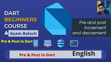 Pre and post increment and decrement in Dart English| AzamKhan | AzamBaloch