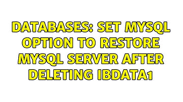 Databases: Set MySQL option to restore MySQL server after deleting ibdata1