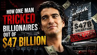 The $47 Billion Lie: Inside the WeWork Collapse