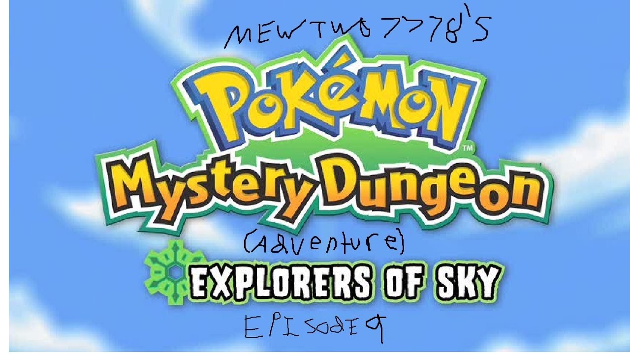 mewtwo7778 mystry dungoun sky adventure episode 9