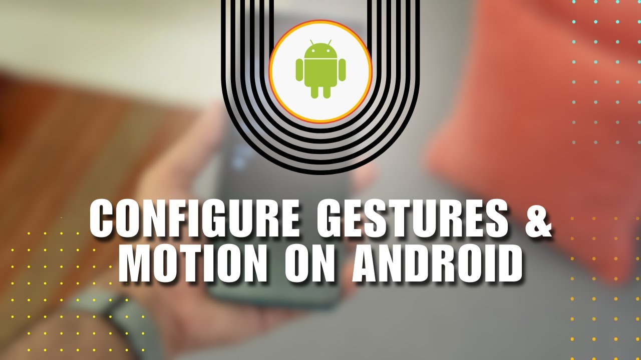 Raise to Wake How to Configure Gestures & Motion on