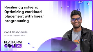 Resiliency solvers: Optimizing workload placement with linear programming - Sahil Deshpande