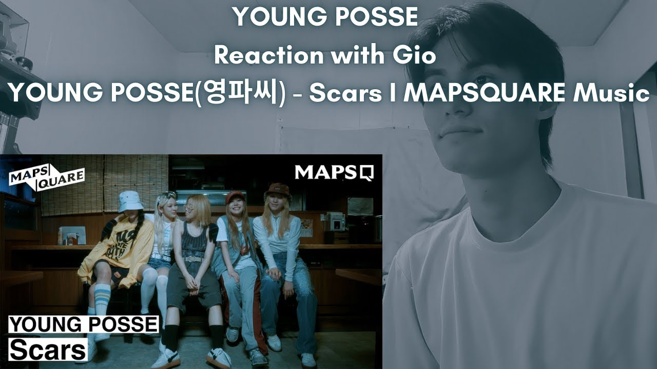 YOUNG POSSE Reaction with Gio YOUNG POSSE(영파씨) - Scars I MAPSQUARE Music