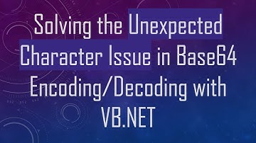 Solving the Unexpected Character Issue in Base64 Encoding/Decoding with VB.NET