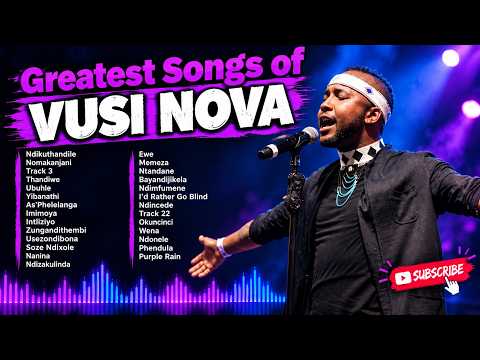 Vusi Nova Greatest Songs