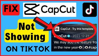 How to Fix CapCut Template Not Showing in TikTok | Easy Tutorial