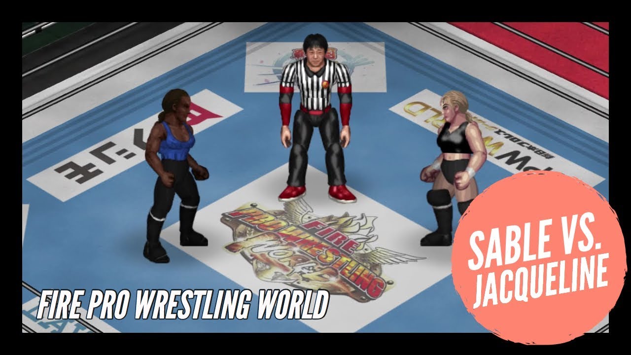 Sable vs. Jacqueline - FIRE PRO WRESTLING WORLD - YouTube