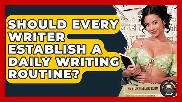 Should Every Writer Establish A Daily Writing Routine? - The Storytellers Room