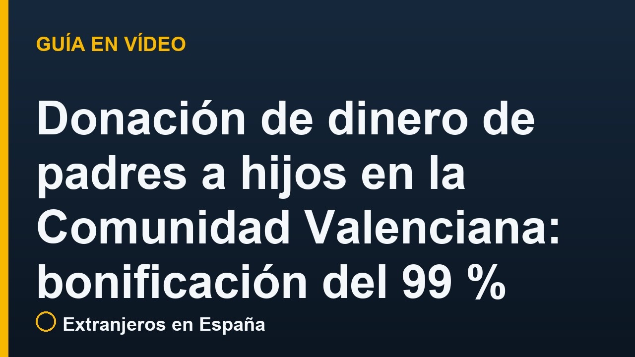 Donación de dinero de padres a hijos en la Comunidad Valenciana: bonificación del 99 %