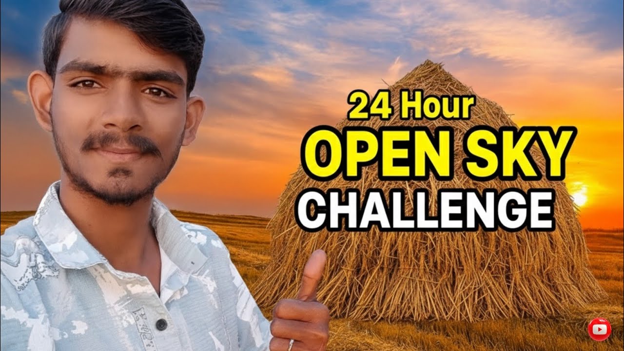 “24 घंटे Open Sky Challenge 🌌 | Dhaan Ka Pera Mein Raat भर Survival! | Village Lifestyle Challenge”