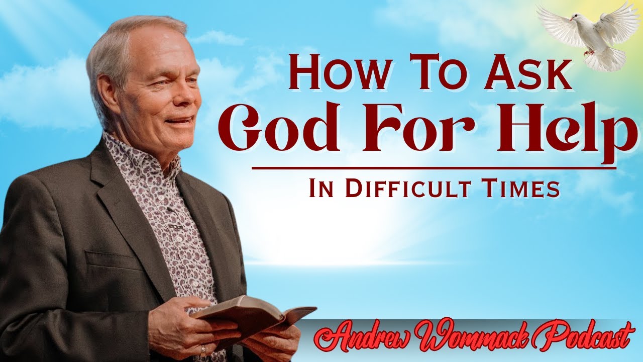 🕊️ How To Ask God For Help In Difficult Times  🙏 POWERFUL SERMON! || Andrew Wommack's Message