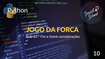 Jogo da forca com Python - Fim e breve considerações #10